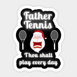 Father Tennis Thou Shalt Play Every Day Christmas Sticker
